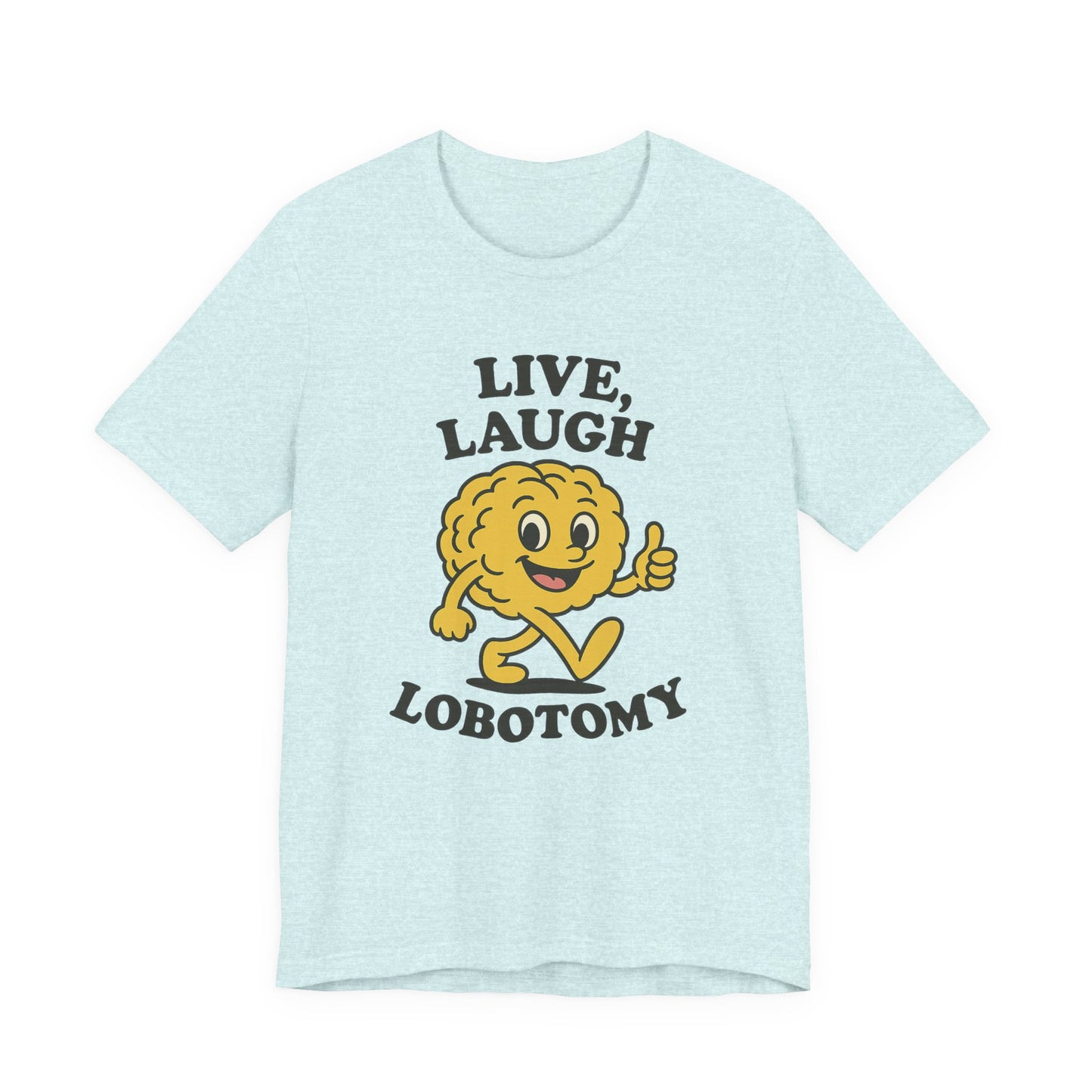 Live Laugh Lobotomy T-Shirt — Retro Smiling Brain Graphic Tee