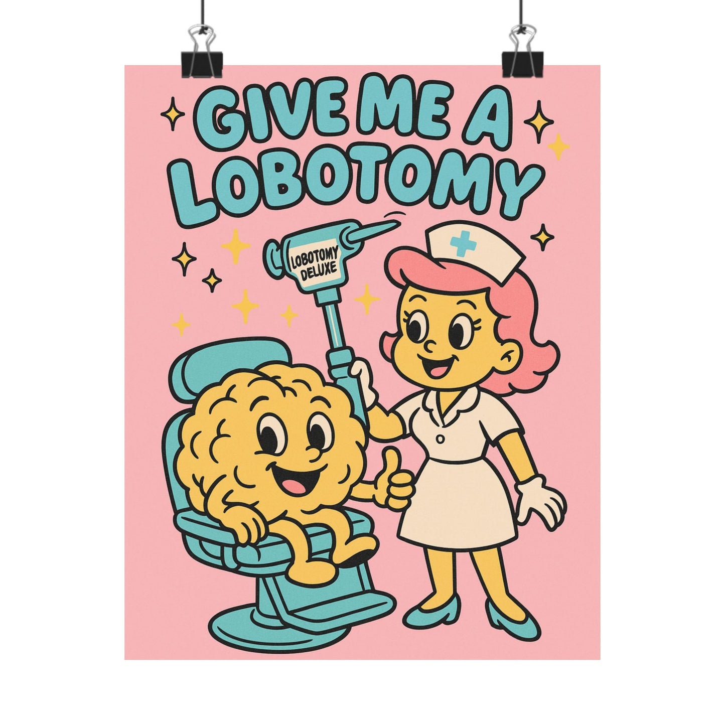Give Me a Lobotomy Matte Poster — Retro Cute Nurse & Brain Illustration