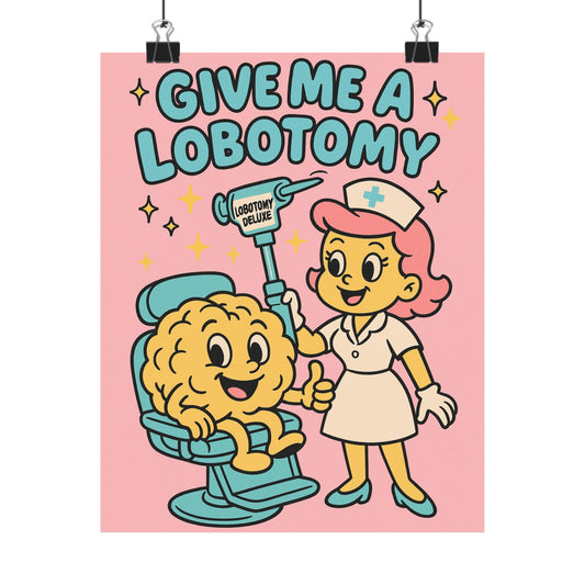 Give Me a Lobotomy Matte Poster — Retro Cute Nurse & Brain Illustration
