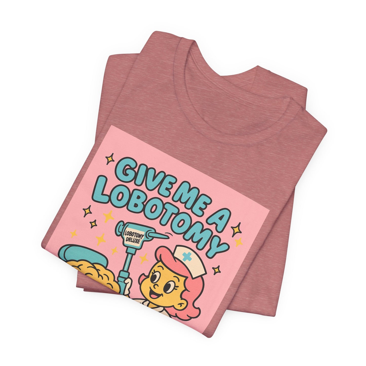 Graphic Tee — 'Give Me a Lobotomy' Retro Nurse Brain Illustration