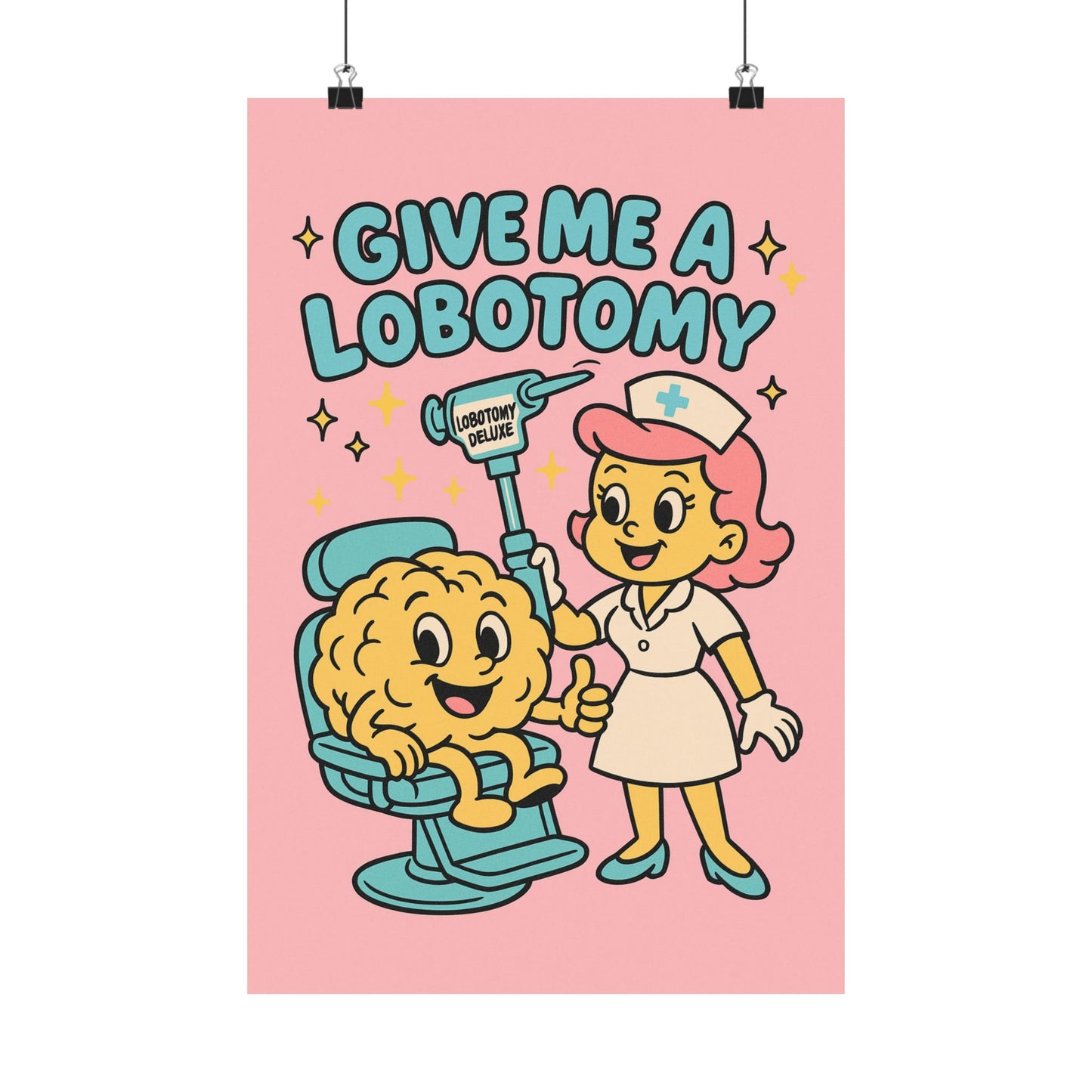 Give Me a Lobotomy Matte Poster — Retro Cute Nurse & Brain Illustration