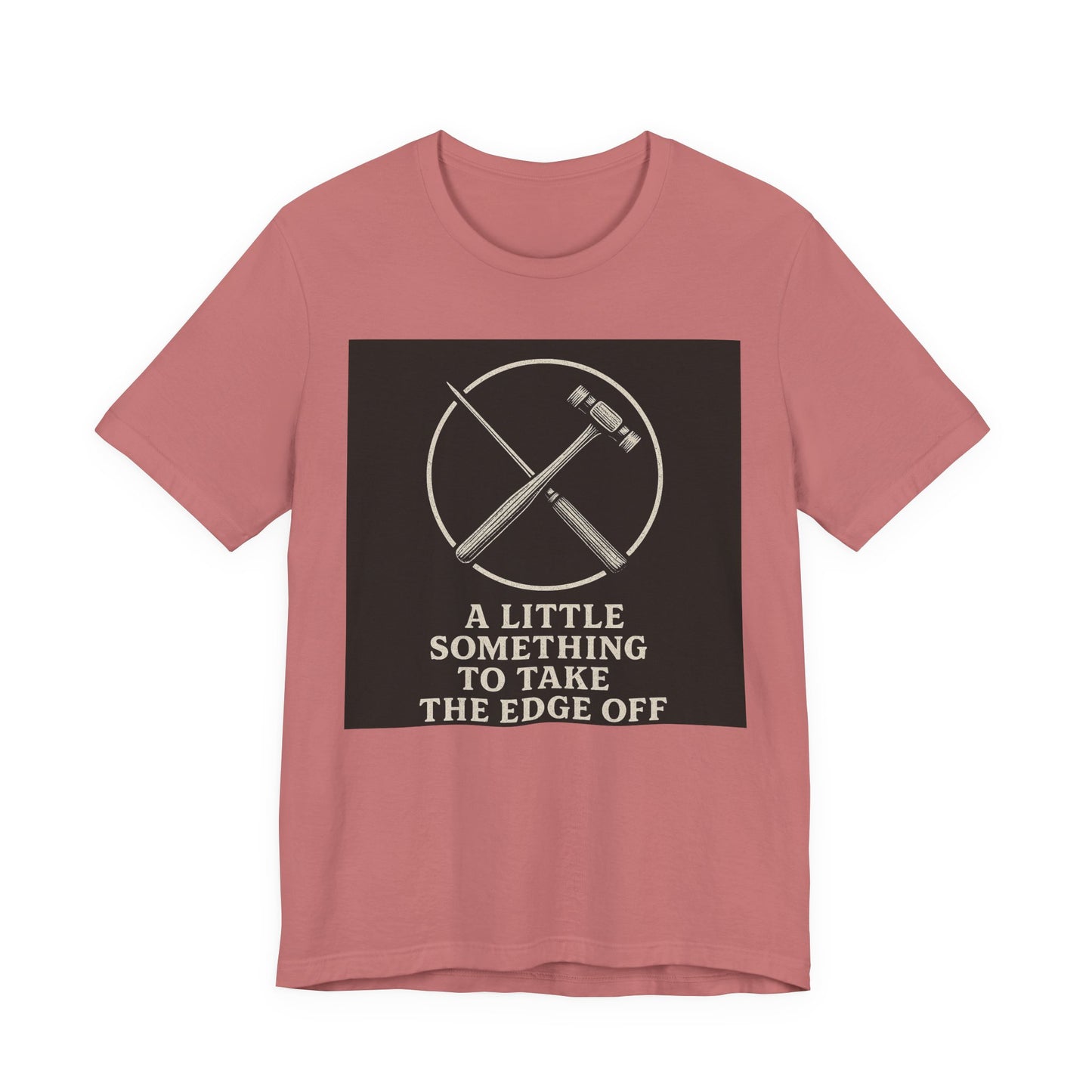 " A Little Something To Take The Edge Off " lobotomy shirt