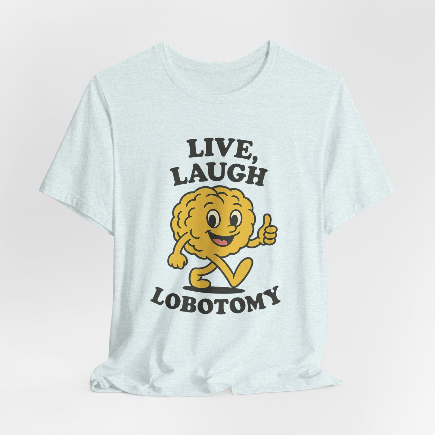 Live Laugh Lobotomy T-Shirt — Retro Smiling Brain Graphic Tee