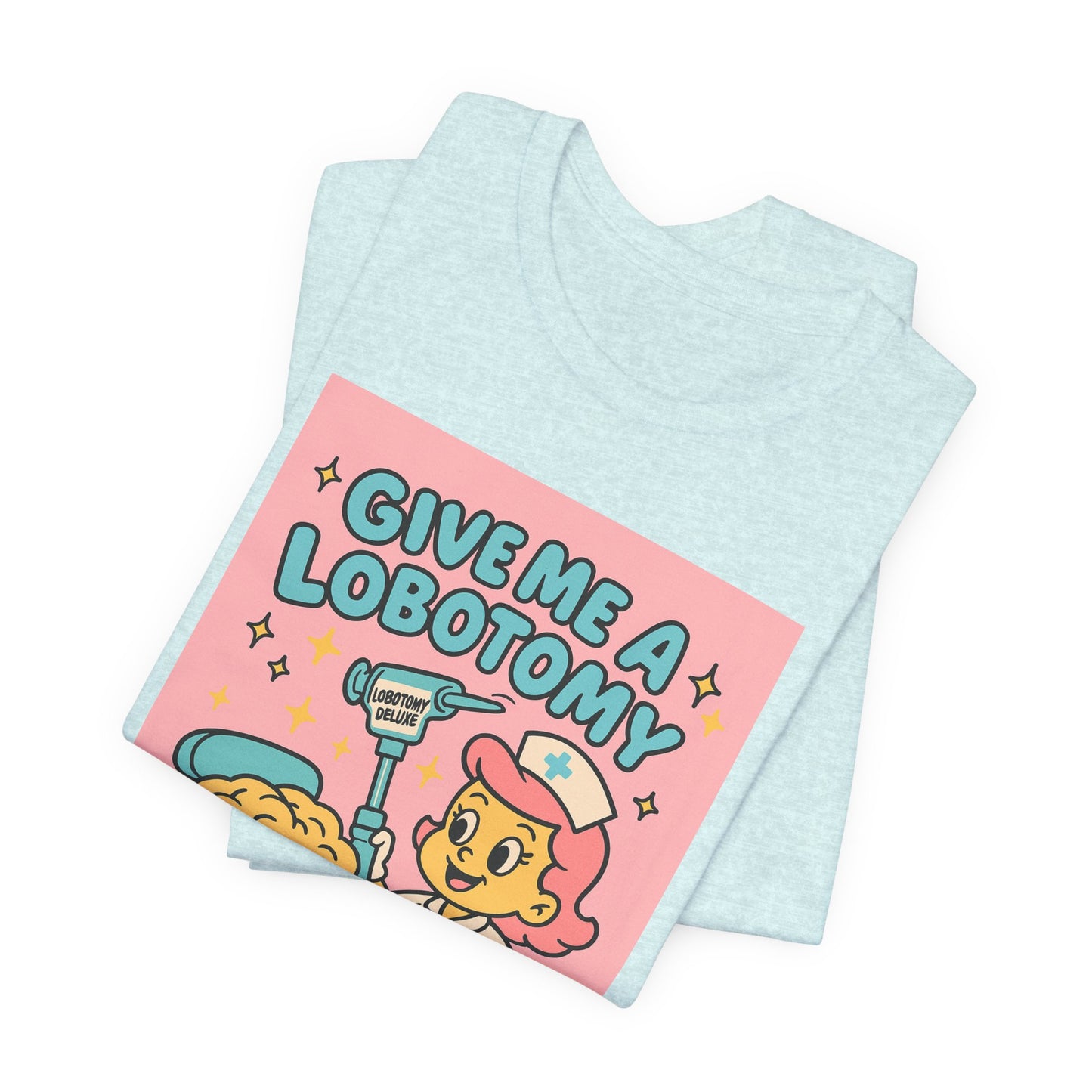 Graphic Tee — 'Give Me a Lobotomy' Retro Nurse Brain Illustration