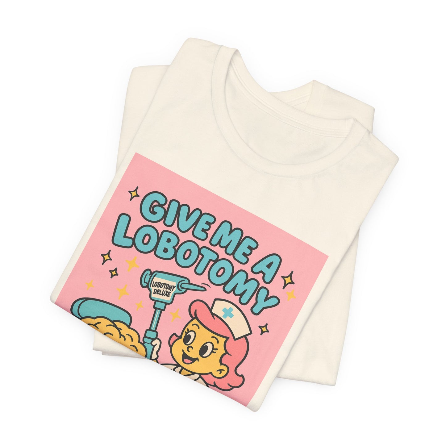 Graphic Tee — 'Give Me a Lobotomy' Retro Nurse Brain Illustration